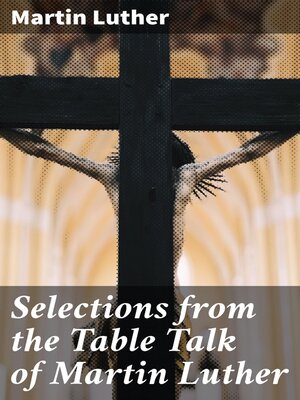 cover image of Selections from the Table Talk of Martin Luther